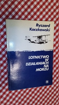 R. Kaczkowski, Lotnictwo w działaniach na morzu