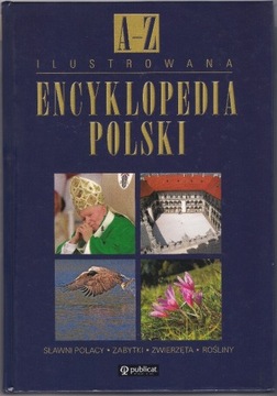 Ilustrowana encyklopedia Polski od A do Z