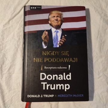 Książka Nigdy się nie poddawaj - Donald Trump
