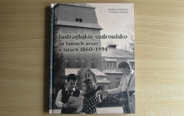 Jastrzębskie uzdrowisko na łamach prasy Boratyn