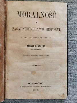 Moralność i zasadnicze prawo historii. Gratry.1869