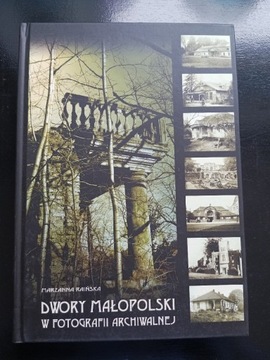 Dwory Małopolski w fotografii archiwalnej Raińska