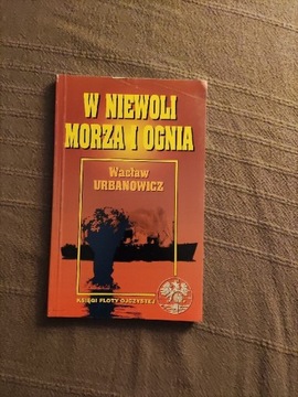 Wacław Urbanowicz - W niewoli morza i ognia