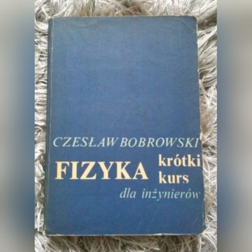 FIZYKA Krótki kurs dla inżynierów Cz. Bobrowski