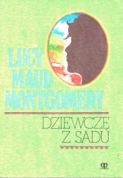 DZIEWCZĘ Z SADU L.M. Montgomery