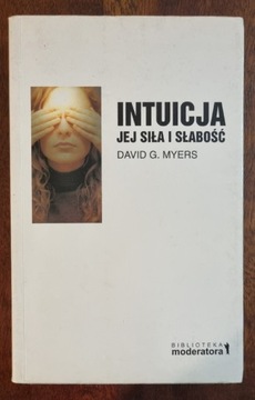 INTUICJA JEJ SIŁA I SŁABOŚĆ D.G. Myers