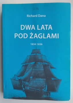 Dwa lata pod żaglami 1834-1836 - Richard Dana