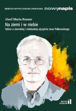 Józef M Ruszar NA ZIEMI I W NIEBIE Jan Polkowski !