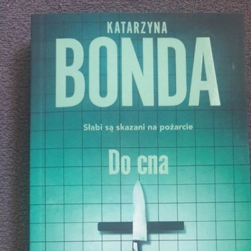 Książka "Do cna" Katarzyny Bondy