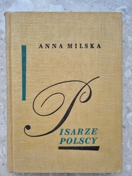 Anna Milska: Pisarze Polscy. Wybór sylwetek