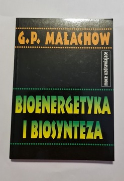 Bioenergetyka i biosynteza G.P. Małachow