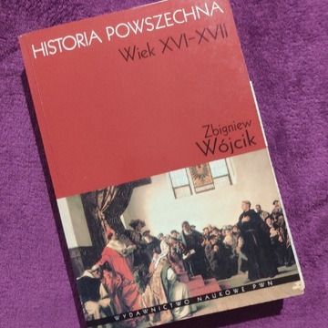 Historia powszechna. Wiek XVI-XVII Zbigniew Wójcik
