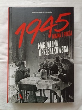 1945 Wojna i pokój Magdalena Grzebałkowska