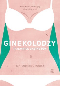 Ginekolodzy. Tajemnice gabinetów, I. Komedołowicz