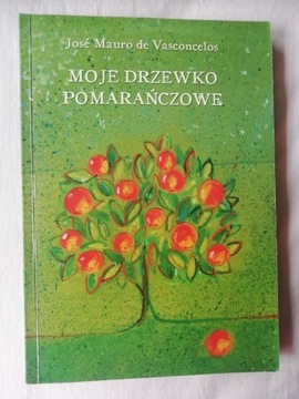 Moje drzewko pomarańczowe - Jose Mauro de Vasconcelos