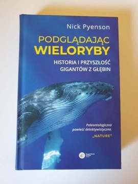 Podglądając wieloryby, Nick Pyenson