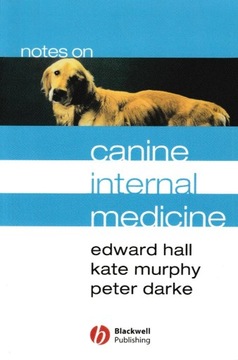 Notes on Canine Internal Medicine, Edward Hall