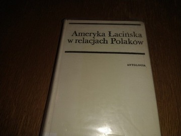 Ameryka Łacińska w relacjach Polaków 1982