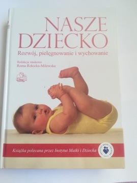 Nasze dziecko. Rozwój... R. Rokicka - Milewska