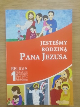 Poradnik metodyczny. Jesteśmy rodziną Pana Jezusa.