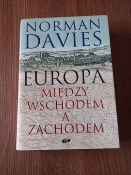 Norman Davies - Europa między wschodem a zachodem