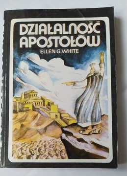 DZIAŁALNOŚĆ APOSTOŁÓW – Ellen G. White