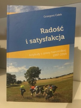 Radość i satysfakcja - Grzegorz Całek