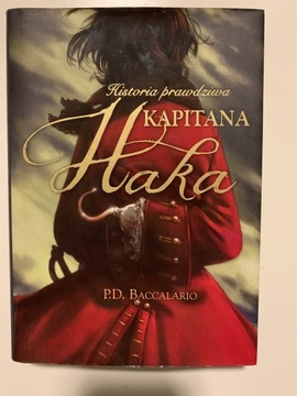Historia Prawdziwa Kapitana Haka - P D Baccalario