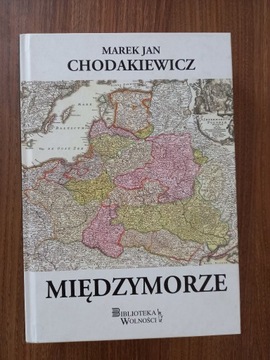 Marek Chodakiewicz - Międzymorze