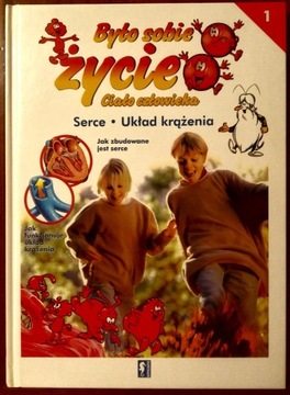 Było sobie życie Ciało człowieka Serce t. 1