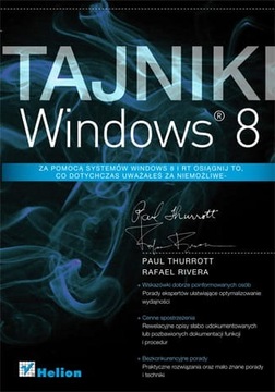 Tajniki Windows 8 - Paul Thurrott, Rafael Rivera ~ NOWA