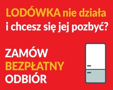 BEZPŁATNY ODBIÓR LODÓWKI LUBLIN