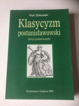 Klasycyzm postanisławowski Piotr Żbikowski