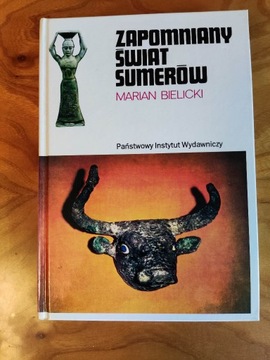 "Zapomniany świat Sumerów". Marian Bielicki.