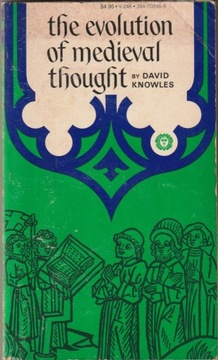 Evolution of Medieval Thought; David Knowles