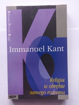 Immanuel Kant Religia w obrębie samego rozumu