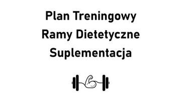 Pełny Plan Treningowy Suplementacyjny Dietetyczny