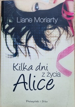 Kilka dni z życia Alice Liane Moriarty