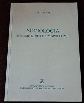 Socjologia. Wielkie struktury społeczne.