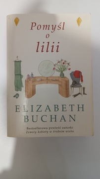 POMYŚL O LILII. ELIZABETH BUCHAN