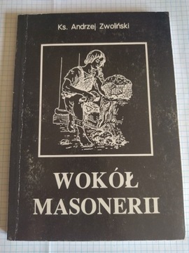 Ks. Andrzej Zwoliński - Wokół masonerii