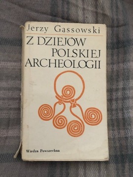 Z dziejów polskiej archeologii Gąssowski Jerzy