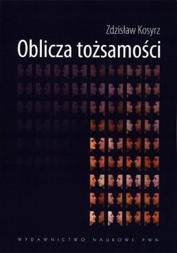 Oblicza tożsamości - Zdzisław Kosyrz 