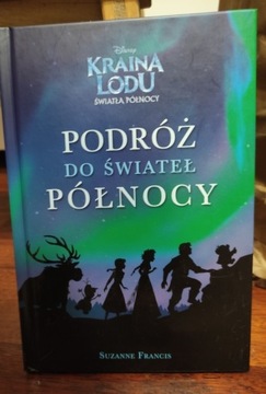 Kraina Lodu. Podróż do świateł północy.