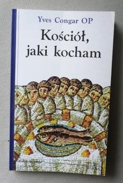 Yves Congar - Kościół, jaki kocham