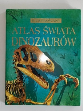 Ilustrowany Atlas Dinozaurów