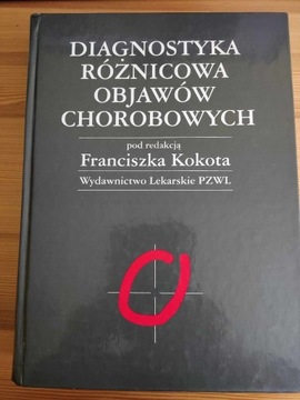 Diagnostyka różnicowa.. F. Kokot Wyd. II PZWL 1998