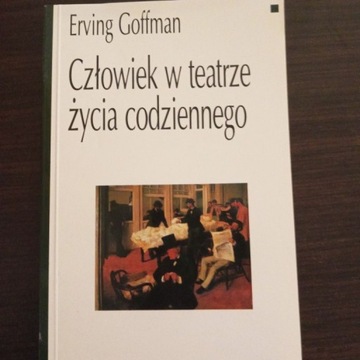 E. Goffman "Człowiek w teatrze życia codziennego"