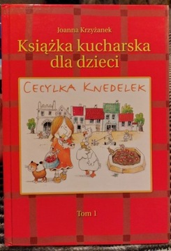 Cecylka Knedelek Książka kucharska dla dzieci T. 1