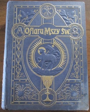 Ofiara Mszy Świętej w Tajemnicach i Cudach 1902 